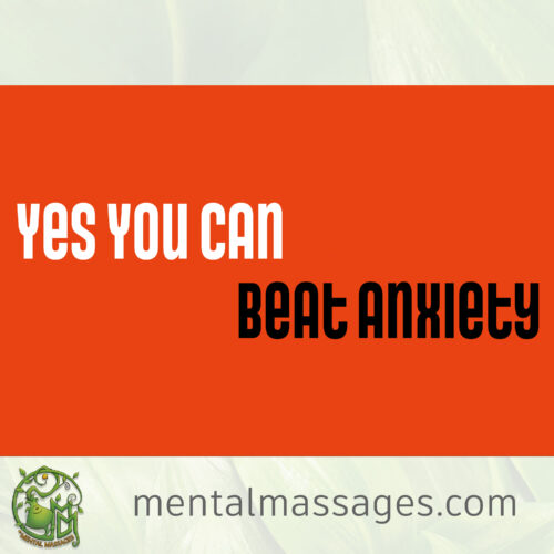 Yes you can BEAT ANXIETY